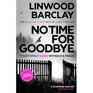 Orion Publishing Co No Time For Goodbye : The Million-Copy-selling Sensation From The #1 selling Master Of Suspense
