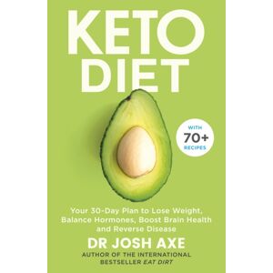 Orion Publishing Co Keto Diet : Your 30-Day Plan To Lose Weight, Balance Hormones, Boost Brain Health, And Reverse Disease