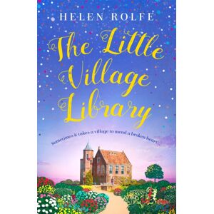 Orion Publishing Co The Little Village Library : The Perfect Heartwarming Story Of Kindness, Community And Beginnings