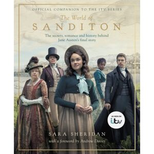 Orion Publishing Co The World Of Sanditon : The Official Companion To The Itv Series