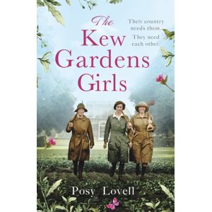 Orion Publishing Co The Kew Gardens Girls : An Emotional And Sweeping Historical Novel Perfect For Fans Of Kate Morton