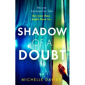 Orion Publishing Co Shadow Of A Doubt : The Twisty Psychological Thriller Inspired By A Real Life Story That Will Keep You Reading Long Into The Night