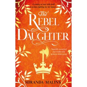 Orion Publishing Co The Rebel Daughter : The Gripping Feminist Historical Novel You Won’t Be Able To Put Down!