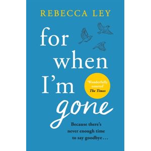 Orion Publishing Co For When I'M Gone : The Most Heartbreaking And Uplifting Debut To Curl Up With This Year!