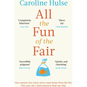 Orion Publishing Co All The Fun Of The Fair : A Hilarious, Brilliantly Original Coming-Of-Age Story That Will Capture Your Heart