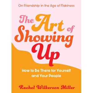 Orion Publishing Co The Art Of Showing Up
