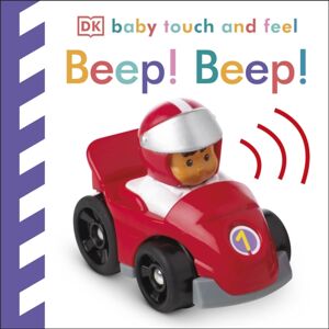 Dorling Kindersley Ltd Baby Touch And Feel Beep! Beep!