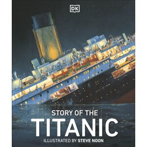 Dorling Kindersley Ltd Story Of The Titanic