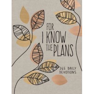 BroadStreet Publishing For I Know The Plans : 365 Daily Devotions