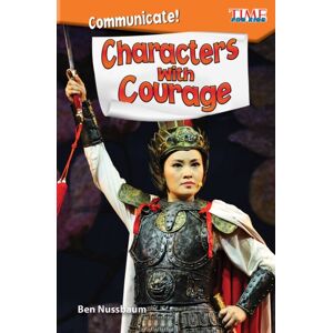 Teacher Created Materials, Inc Communicate! Characters With Courage