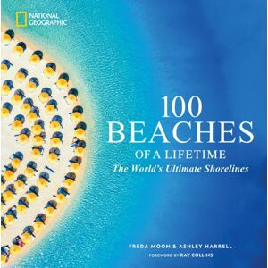 National Geographic Books 100 Beaches Of A Lifetime : The World'S Ultimate Shorelines