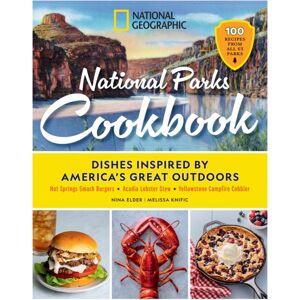 National Geographic Books National Geographic National Parks Cookbook : Dishes Inspired By America'S Great Outdoors