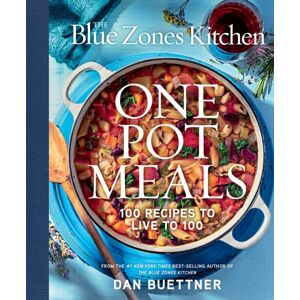 National Geographic Books The Blue Zones Kitchen One Pot Meals : 100 Recipes To Live To 100