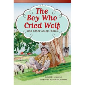 Teacher Created Materials, Inc The Boy Who Cried Wolf And Other Aesop Fables