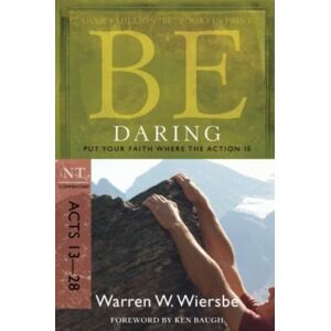 David C Cook Publishing Company Be Daring ( Acts 13- 28 ) : Put Your Faith Where The Action Is