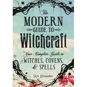 Adams Media Corporation The Modern Guide To Witchcraft : Your Complete Guide To Witches, Covens, And Spells