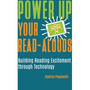 Bloomsbury Publishing Plc Power Up Your Read-Alouds : Building Reading Excitement Through Technology