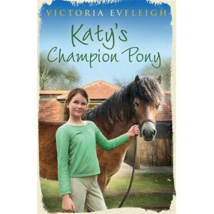 Hachette Children's Group Katy'S Exmoor Ponies: Katy'S Champion Pony : Book 2
