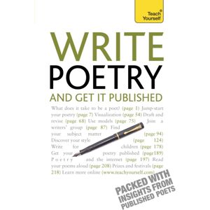 John Murray Press Write Poetry And Get It Published : Find Your Subject, Master Your Style And Jump-Start Your Poetic Writing