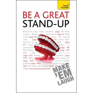 John Murray Press Be A Great Stand-Up : How To Master The Art Of Stand Up Comedy And Making People Laugh
