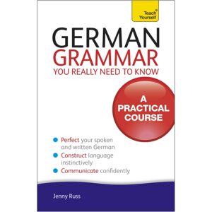 John Murray Press German Grammar You Really Need To Know: Teach Yourself