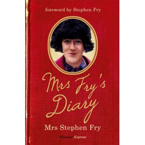 Hodder & Stoughton Mrs Fry'S Diary : The Hilarious Diary By Mrs Stephen Fry - The Wife You Never Knew He Had . . .