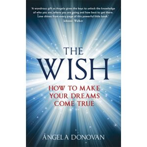 Hodder & Stoughton The Wish : How To Make Your Dreams Come True