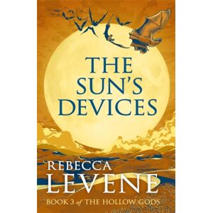 Hodder & Stoughton The Sun'S Devices : Book 3 Of The Hollow Gods