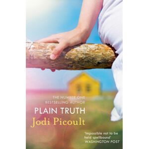 Hodder & Stoughton Plain Truth : A Totally Gripping Suspense Novel From selling Author Of My Sister'S Keeper