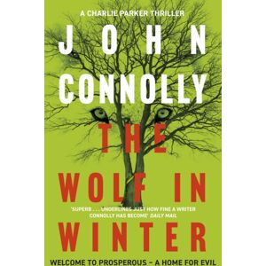 Hodder & Stoughton The Wolf In Winter : Private Investigator Charlie Parker Hunts Evil In The Twelfth Book In The Globally selling Series