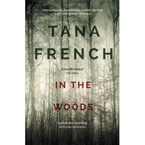 Hodder & Stoughton In The Woods : A Stunningly Accomplished Psychological Mystery Which Will Take You On A Thrilling Journey Through A Tangled Web Of Evil And Beyond - To The Inexplicable