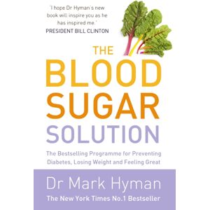 Hodder & Stoughton The Blood Sugar Solution : The selling Programme For Preventing Diabetes, Losing Weight And Feeling Great