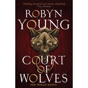 Hodder & Stoughton Court Of Wolves : World Rising Series Book 2