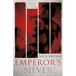 Hodder & Stoughton The Emperor'S Silver : Agent Of Rome 5