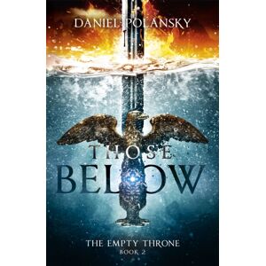 Hodder & Stoughton Those Below: The Empty Throne Book 2 : An Epic Fantasy Adventure