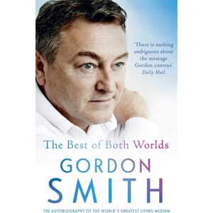 Hodder & Stoughton The Of Both Worlds : The Autobiography Of The World'S Greatest Living Medium