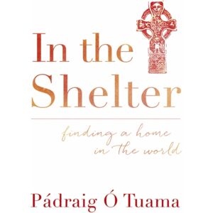 John Murray Press In The Shelter : Finding A Home In The World