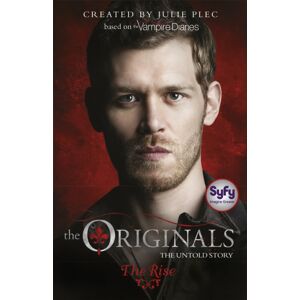 Hachette Children's Group The Originals: The Rise : Book 1