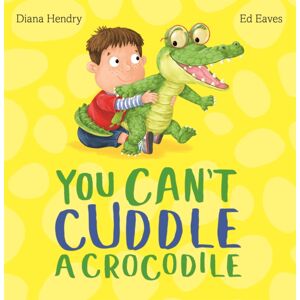 Hachette Children's Group You Can'T Cuddle A Crocodile