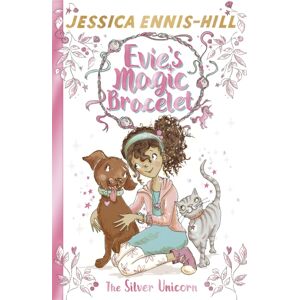 Hachette Children's Group Evie'S Magic Bracelet: The Silver Unicorn : Book 1