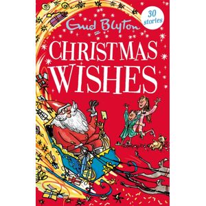 Hachette Children's Group Christmas Wishes : Contains 30 Classic Tales