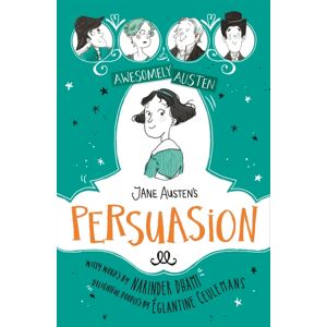 Hachette Children's Group Awesomely Austen - Illustrated And Retold: Jane Austen'S Persuasion