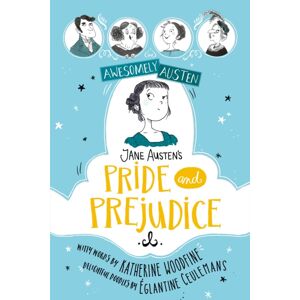 Hachette Children's Group Awesomely Austen - Illustrated And Retold: Jane Austen'S Pride And Prejudice