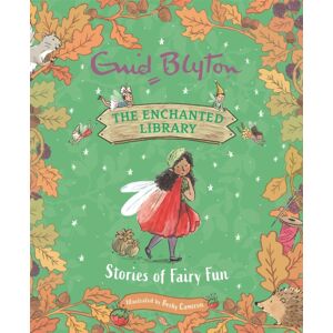 Hachette Children's Group The Enchanted Library: Stories Of Fairy Fun