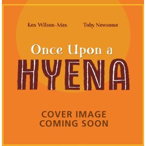 Hachette Children's Group African Stories: Once Upon A Hyena