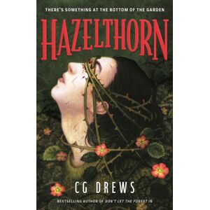 Hachette Children's Group Hazelthorn : Gorgeously Gothic Horror And Queer Dark Romance From The Nyt selling Author Of Don'T Let The Forest In