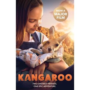 Hachette Children's Group Kangaroo : Two Unlikely Friends. One Epic Adventure.