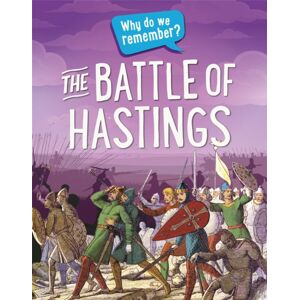 Hachette Children's Group Why Do We Remember?: The Battle Of Hastings