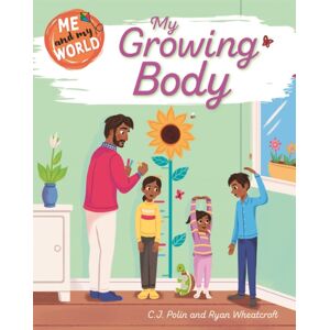 Hachette Children's Group Me And My World: My Growing Body