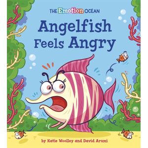 Hachette Children's Group The Emotion Ocean: Angelfish Feels Angry
